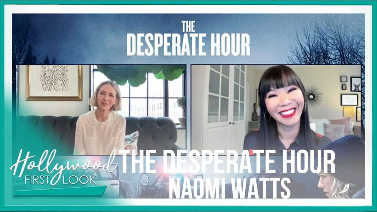 THE DESPERATE HOUR (2022) | Naomi Watts talks about her new film with